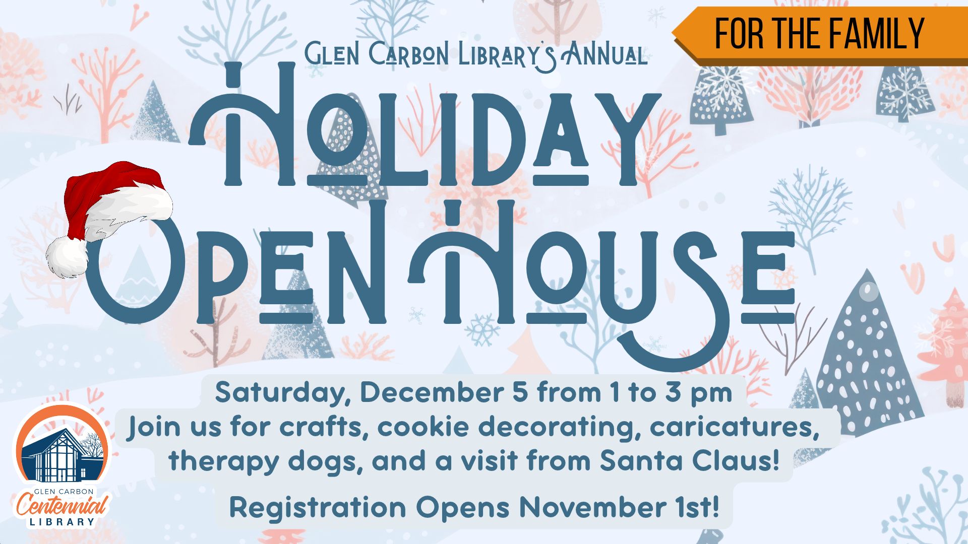 Holiday Open House on Saturday, December 5 from 1 to 3 pm. Crafts, cookie decorating, caricatures, thearpy dogs, and a visit from Santa Claus. Registration opens November 1.